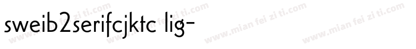 sweib2serifcjktc lig字体转换